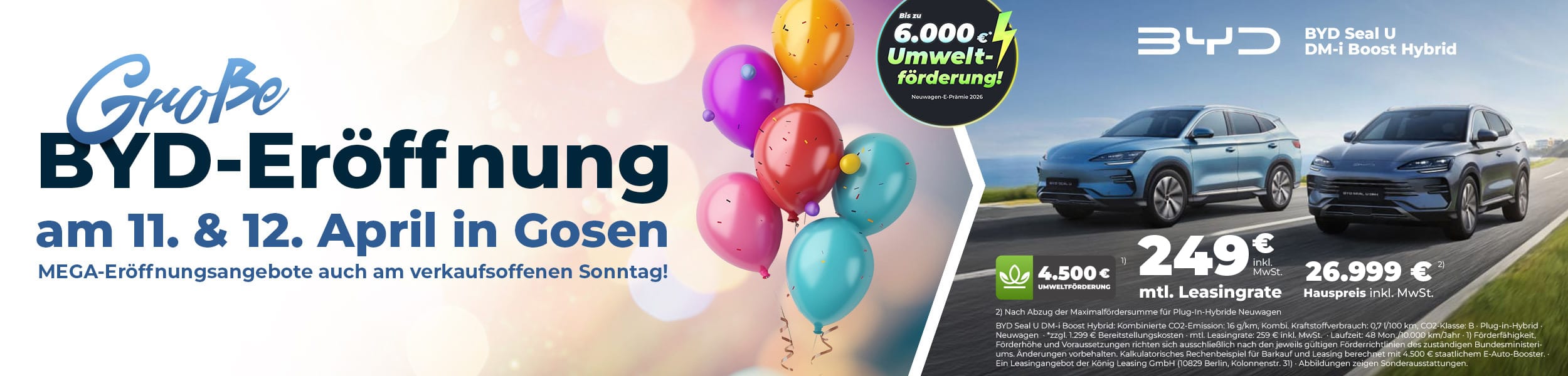 Werbebanner zur großen BYD-Eröffnung am 11. und 12. April in Gosen mit bunten Luftballons und Hinweis auf Eröffnungsangebote. Rechts sind zwei BYD Seal U DM-i Fahrzeuge sowie Leasingangebot ab 259 € monatlich und Umweltförderung bis 6.000 € dargestellt.