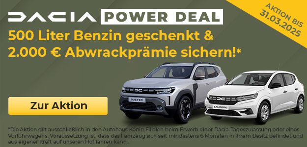 DACIA POWER DEAL: 500 Liter Benzin geschenkt bei Dacia König Angeboten