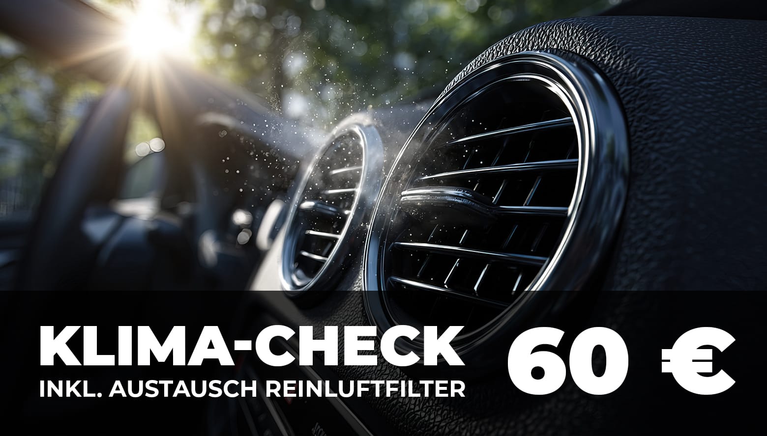 Nahaufnahme von Lüftungsdüsen im Fahrzeuginnenraum mit sichtbarem Luftstrom und Sonneneinstrahlung. Die Grafik bewirbt einen Klima-Check inklusive Austausch des Reinluftfilters zum Festpreis von 60 Euro.
